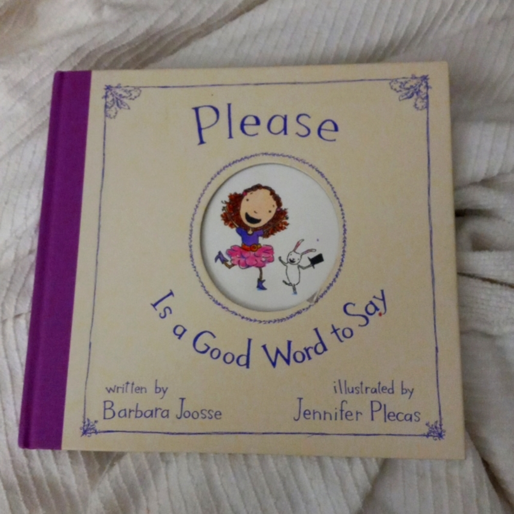 Please is a Good Word to Say by Barbara Joosse Hardback Book